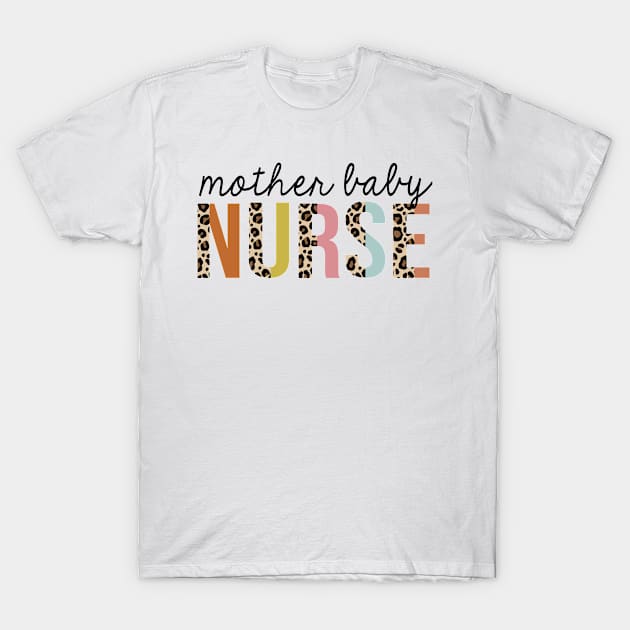 Mother-Baby Nurse Leopard Print Registered RN Nursing Appreciation T-Shirt by HeroGifts